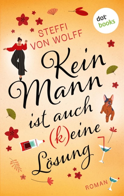 Kein Mann ist auch (k)eine Lösung - Steffi von Wolff