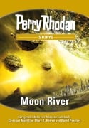 Cover-Bild zum Titel 'PERRY RHODAN-Storys: Moon River' von 'Andreas Eschbach, Bernd Perplies, Christian Montillon, Marc A. Herren'