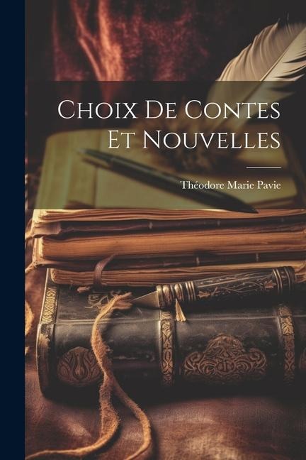 Choix De Contes Et Nouvelles - Théodore Marie Pavie