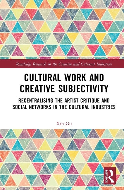 Cultural Work and Creative Subjectivity - Xin Gu