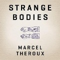 Cover-Bild zum Titel 'Strange Bodies' von 'Marcel Theroux'