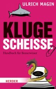 Cover-Bild zum Titel 'Kluge Scheiße' von 'Ulrich Magin'