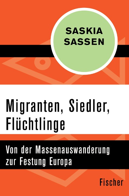 Migranten, Siedler, Flüchtlinge - Saskia Sassen