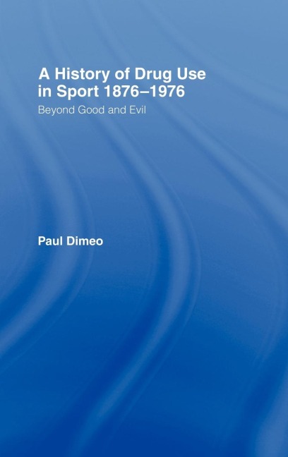 A History of Drug Use in Sport - Paul Dimeo