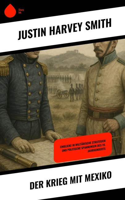 Der Krieg mit Mexiko - Justin Harvey Smith
