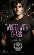 Cover-Bild zum Titel 'Notorious Devils MC Teil 12: Twisted with Chaos (Cash Bar)' von 'Hayley Faiman'