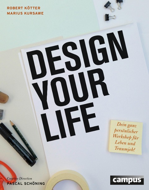Design Your Life - Robert Kötter, Marius Kursawe