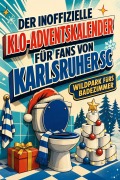 Cover-Bild zum Titel 'Der inoffizielle Klo-Adventskalender für Fans von Karlsruher SC' von 'Tim Lehmann'