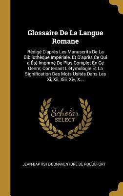 Glossaire De La Langue Romane - Jean-Baptiste-Bonaventure De Roquefort