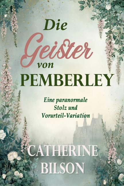 Die Geister von Pemberley - Catherine Bilson