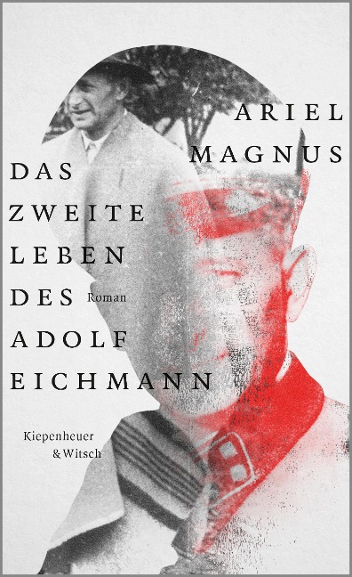 Das zweite Leben des Adolf Eichmann - Ariel Magnus