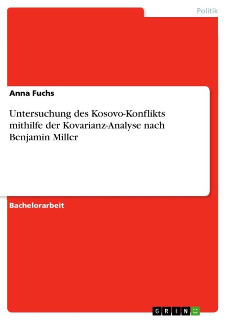 Untersuchung des Kosovo-Konflikts mithilfe der Kovarianz-Analyse nach Benjamin Miller - Anna Fuchs