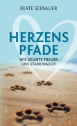 Cover-Bild zum Titel 'Herzenspfade - Unterstützung für deinen Trauerprozess' von 'Beate Seebauer'