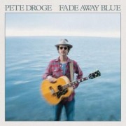 Cover-Bild zum Titel 'Fade Away Blue' von 'Pete Droge'