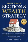 The Ultimate Section 8 Wealth Strategy - Robert Newton