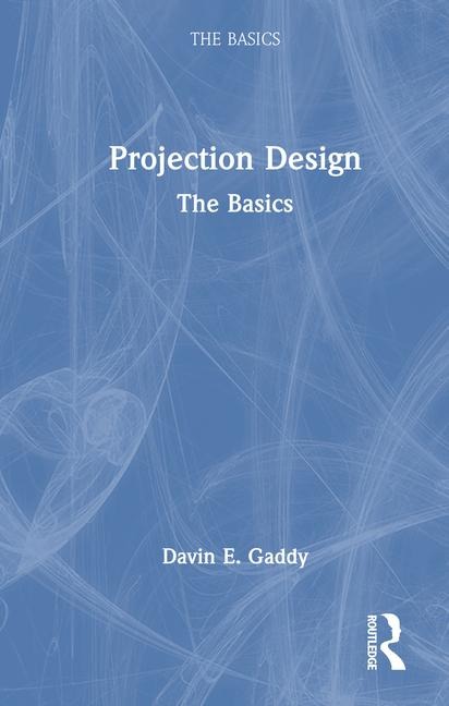 Projection Design - Davin E Gaddy