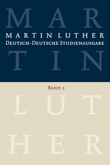 Martin Luther: Deutsch-Deutsche Studienausgabe. Band 2 - 