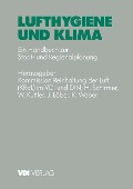 Lufthygiene und Klima - H. Schirmer, W. Kutter, K. Weber, J. Löbel