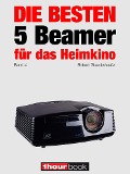 Cover-Bild zum Titel 'Die besten 5 Beamer für das Heimkino (Band 4)' von 'Robert Glueckshoefer, Timo Wolters'