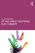 Cover-Bild zum Titel 'Attachment Centered Play Therapy' von 'Clair Mellenthin'