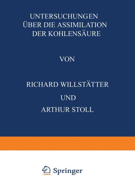 Untersuchungen Über die Assimilation der Kohlensäure - Richard Willstätter, Arthur Stoll