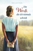 Cover-Bild zum Titel 'Die Worte, die ich niemals schrieb' von 'Amy Lynn Green'