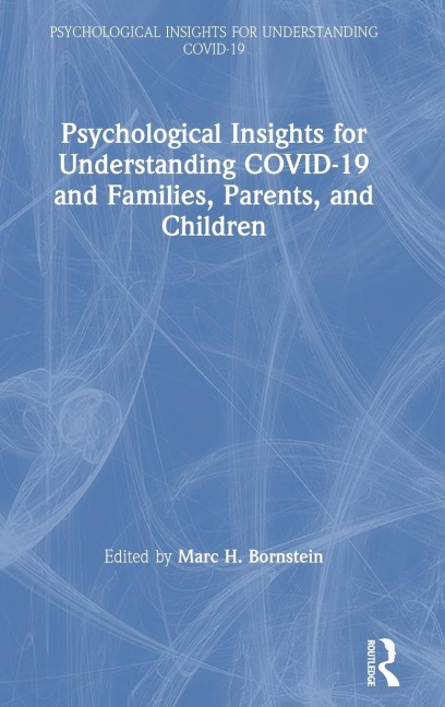 Psychological Insights for Understanding COVID-19 and Families, Parents, and Children - 