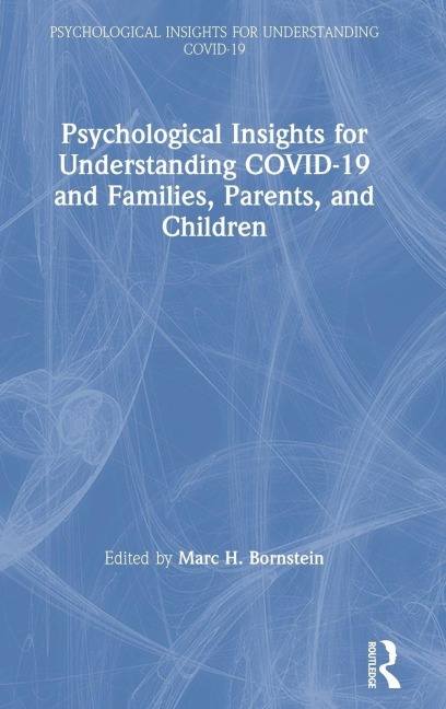 Psychological Insights for Understanding COVID-19 and Families, Parents, and Children - 