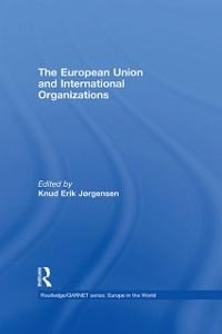 The European Union and International Organizations - 