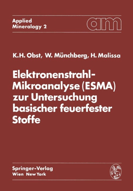 Elektronenstrahl-Mikroanalyse (ESMA) zur Untersuchung basischer feuerfester Stoffe - Karl Heinz Obst, Hanns Malissa, Wolfgang Münchberg