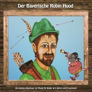 Der Bayerische Robin Hood - Heinz-Josef/Murr Hörspiel-Braun