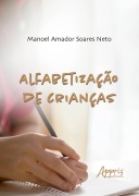 Cover-Bild zum Titel 'Alfabetização de Crianças' von 'Manoel Amador Soares Neto'
