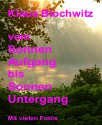 Cover-Bild zum Titel 'Vom Sonnenaufgang bis Sonnenuntergang' von 'Klaus Blochwitz'