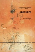 Cover-Bild zum Titel 'Abstürze' von 'Jürgen Egyptien'