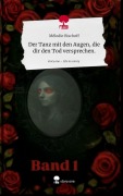 Cover-Bild zum Titel 'Der Tanz mit den Augen, die dir den Tod versprechen.. Life is a Story - story.one' von 'Mélodie Bischoff'