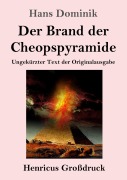 Cover-Bild zum Titel 'Der Brand der Cheopspyramide (Großdruck)' von 'Hans Dominik'