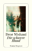 Cover-Bild zum Titel 'Die schwere Hand' von 'Dror Mishani'