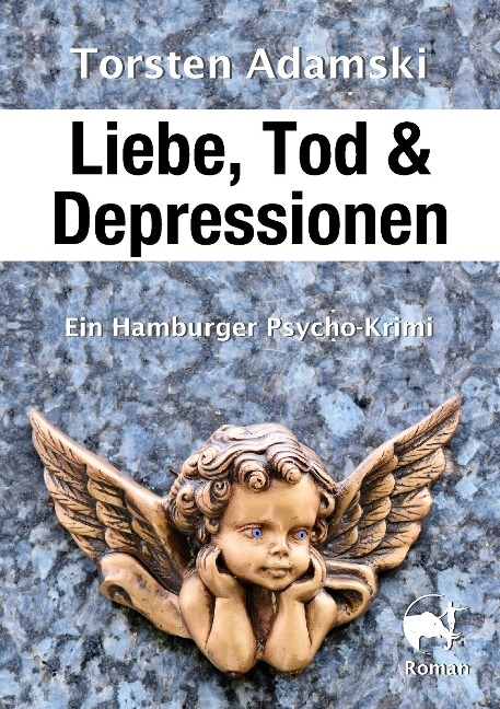 Liebe, Tod & Depressionen - Torsten Adamski