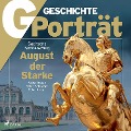 Cover-Bild zum Titel 'G/GESCHICHTE - August der Starke' von 'G. Geschichte'