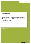 Cover-Bild zum Titel 'Trainingslehre. Diagnose, Krafttestung, Mesozyklus und Makrozyklus für einen 41-jährigen Mann' von 'Elisabeth Ziegert'