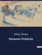 Cover-Bild zum Titel 'Memorie Politiche' von 'Felice Orsini'