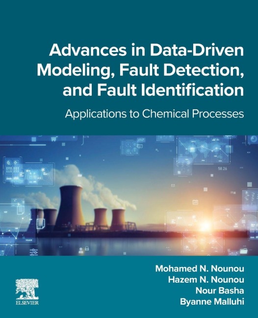 Advances in Data-Driven Modeling, Fault Detection, and Fault Identification - Mohamed N Nounou