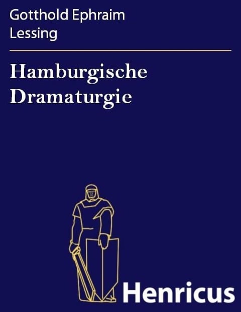 Hamburgische Dramaturgie - Gotthold Ephraim Lessing