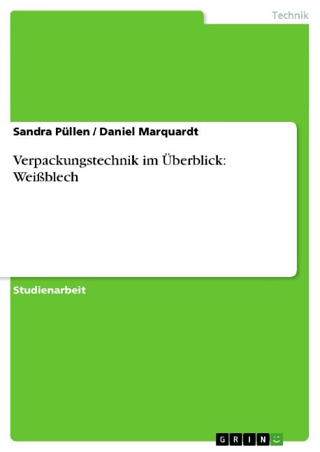 Verpackungstechnik im Überblick: Weißblech - Daniel Marquardt, Sandra Püllen