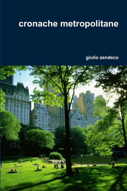 Cronache Metropolitane - Giulio Zendeco