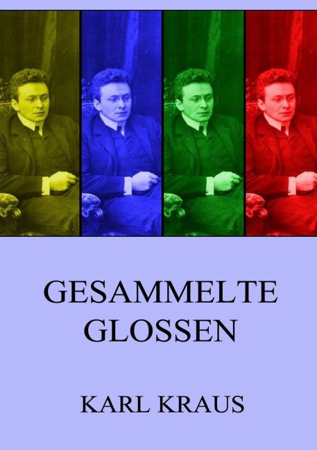 Gesammelte Glossen - Karl Kraus