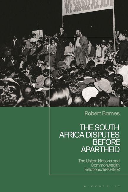 The South Africa Disputes Before Apartheid - Robert Barnes