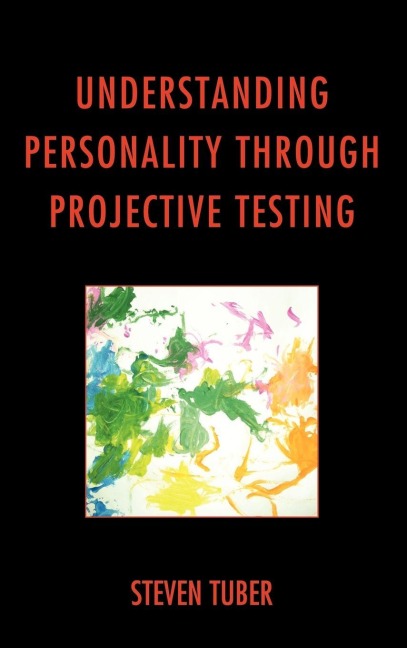 Understanding Personality through Projective Testing - Steven Tuber