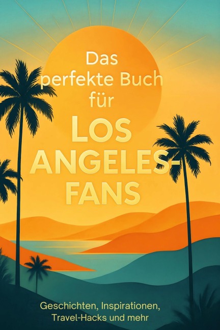 Das perfekte Buch für Los Angeles-Fans - Laura Hofmann