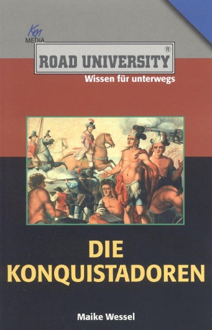 Die Konquistadoren - Maike Wessel